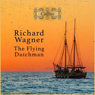 Wagner: The Flying Dutchman 專輯 Edmund Chapman/Neill Sanders/PHILHARMONIA ORCHESTRA/Alfred Cursue/Orchestra Westruj