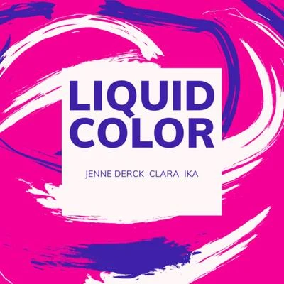 Liquid Color 專輯 Clara/Markscheider Kunst/DJ >H