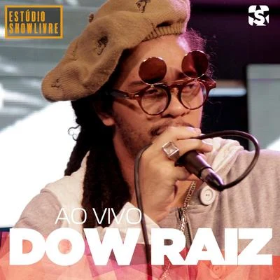 Dow Raiz no Estúdio Showlivre (Ao Vivo) 专辑 Rael/Dow Raiz/Tropkillaz