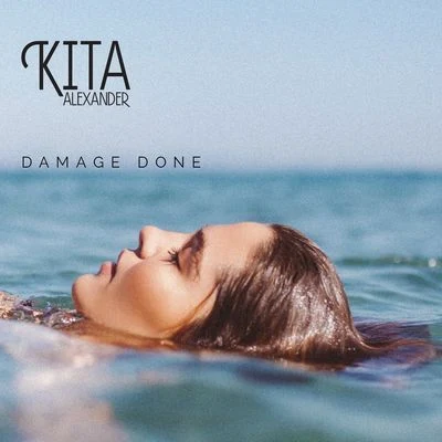 Damage Done 专辑 Kita Alexander