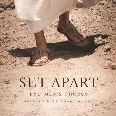 Set Apart: Beloved Missionary Hymns 專輯 BYU Vocal Point/BYU Young Ambassadors/BYU Mens Chorus/BYU Women's Chorus/BYU Singers