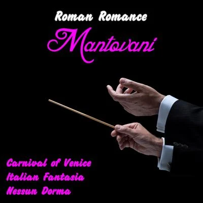 Roman Romance 專輯 Mantovani/Mantovani Orchestra/George Gershwin/Julius Katchen