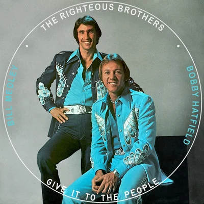 The Righteous BrothersNelsonRelf Give It to the People