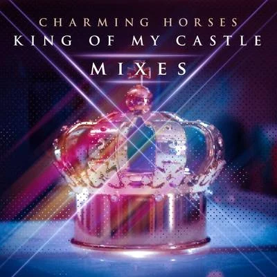 Charming HorsesBeth King of My Castle (Mixes)