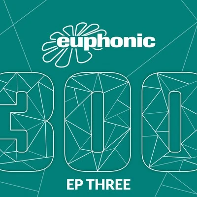 Euphonic 300 - EP Three 專輯 John Grand