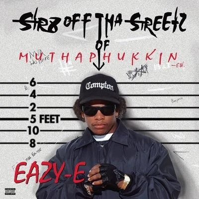 Eazy-E Str8 Off Tha Streetz Of Muthaphukkin Compton