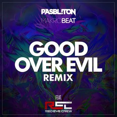 Good over Evil (Remix) [feat. Red Eye Crew] 專輯 Red Eye Crew