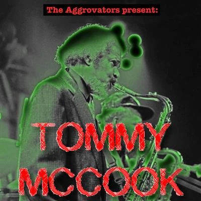 The Aggrovators Present Tommy McCook 專輯 Tommy McCook/The Maytals/Gaylads/Johnny Moore/Quintino & Blasterjaxx