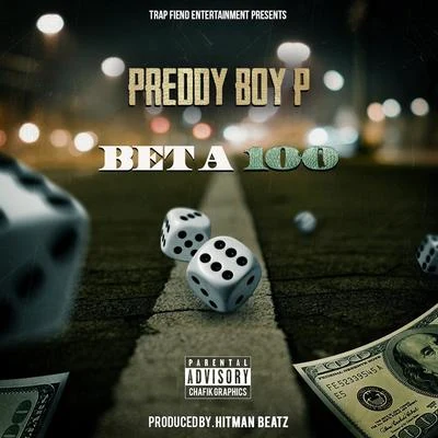 Bet a 100 专辑 Preddy Boy P/Pooh Hefner