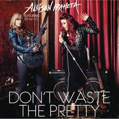 Dont Waste The Pretty 專輯 Allison Iraheta