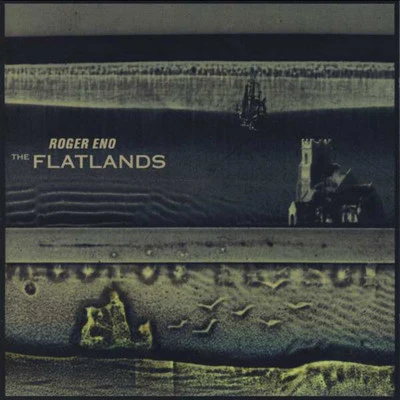 The Flatlands 專輯 Roger Eno/Brian Eno