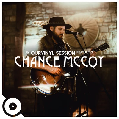 Chance McCoy No One Loves You (OurVinyl Sessions)