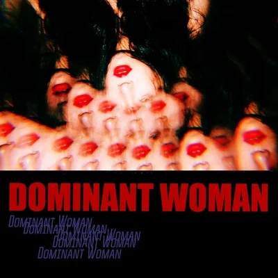 Dominant Woman 专辑 Wa$$up