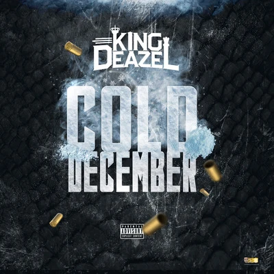 Cold December 专辑 King Deazel/FBG Duck/Bump J