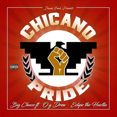 Chicano Pride (feat. Og Drew & Eclipz Tha Huztla) 專輯 Eclipz Tha Huztla