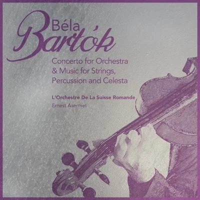 Béla Bartók: Concerto for Orchestra & Music for Strings, Percussion and Celesta 专辑 Béla Bartók