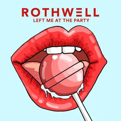 Left Me at the Party 專輯 Rothwell