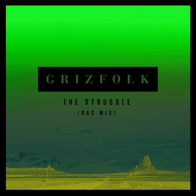 The Struggle (RAC Mix) 專輯 Grizfolk