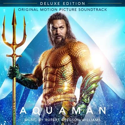 Aquaman (Original Motion Picture Soundtrack) [Deluxe Edition] 專輯 Rupert Gregson-Williams/Hans Zimmer