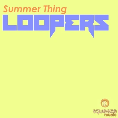 Summer Thing 專輯 Loopers/DAISHI DANCE/Jeremy Olander/Senadee/Carl Cox