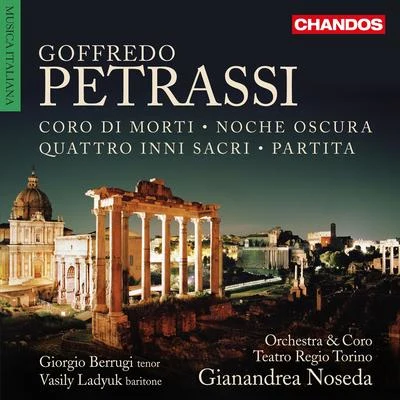 PETRASSI, G.: Coro di morti4 Inni SacriNoche oscuraPartita (Berrugi, Ladyuk, Torino Teatro Regio Chorus and Orchestra, Noseda) 专辑 Giorgio Berrugi