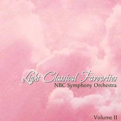 Vivian Della ChiesaNBC Symphony OrchestraArturo ToscaniniJan PeerceNicola Moscona Light Classical Favourites, Vol. 2