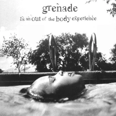 Is an out of the Body Experience 專輯 Grenade