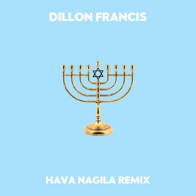 Hava Nagila (Remix) 專輯 Dillon Francis