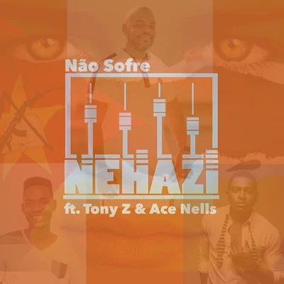 Não Sofre (feat. Tony Z & Ace Nells) 專輯 Nati Aminov/Tony Z