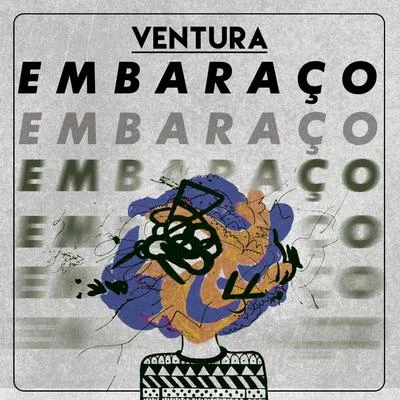 Embaraço 專輯 Ventura