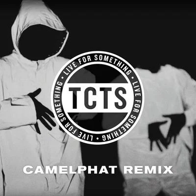 Live For Something (CamelPhat Remix) 專輯 TCTS/Mario Ochoa/Copy Paste Soul/Slam/Howling