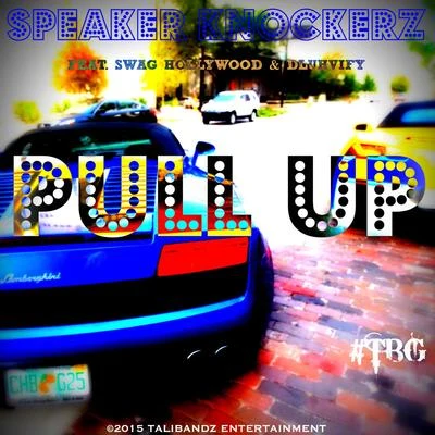 Pull up (feat. Swag Hollywood & Dluhvify) 專輯 Speaker Knockerz/Dibyo