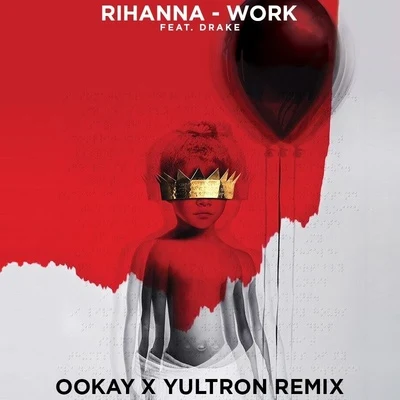 Ookay Work (Ookay & Yultron Remix)