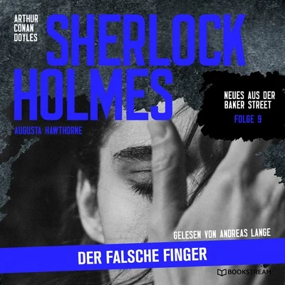 Sherlock Holmes: Der falsche Finger (Neues aus der Baker Street 9) 專輯 Sherlock Holmes