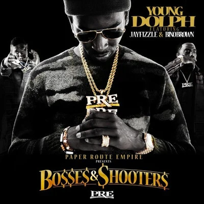 Young Dolph Bosses & Shooters