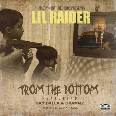 From The Bottom (feat. Sky Balla & Grammz) 專輯 Lil Raider