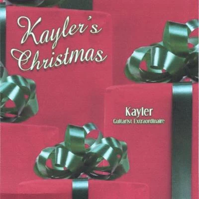 Kaylers Christmas - Kayler Guitarist Extraordinaire 專輯 Kayler