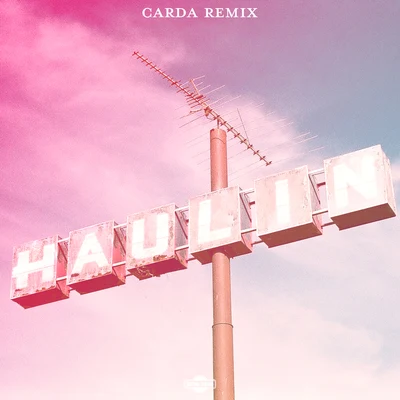 Haulin (Carda Remix) 专辑 WasteLand