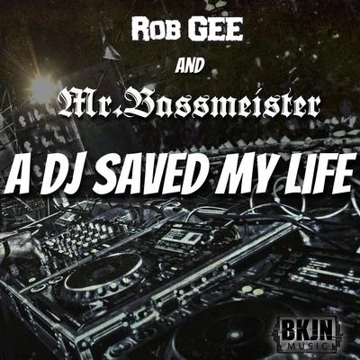 Rob Gee A DJ Saved My Life