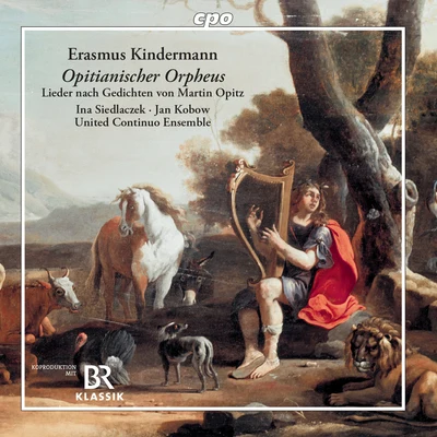 Kindermann: Opitianischer Orpheus 专辑 Wolfgang Helbich/Henning Kaiser/Ulrich Maier/Bettina Pahn/Beate Rollecke