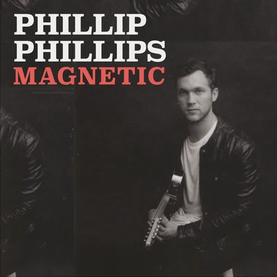 Magnetic 專輯 Phillip Phillips