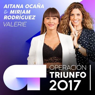 AitanaAmaia Romero Valerie (Operación Triunfo 2017)