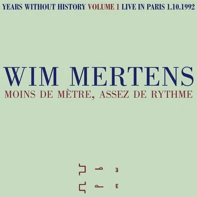 Wim Mertens Moins de mètre, assez de rythme