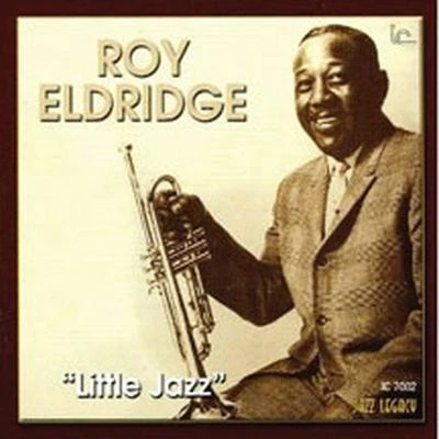 Little Jazz 专辑 Gene Krupa & His Orchestra/Roy Eldridge/Roy Eldridge & His Orchestra