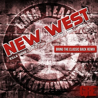 New West (Bring the Classic Back Remix) [feat. Spice 1] 專輯 Slitface Bandit/Mr. Pert/Benjamin Flows/Romie Walker/Spice 1