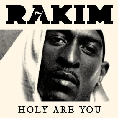 Holy Are You 專輯 Rakim