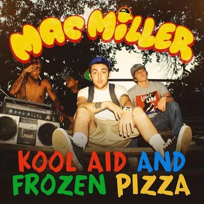 Mac Miller Kool Aid and Frozen Pizza