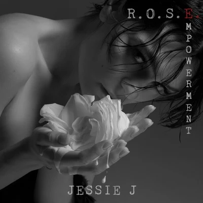 Jessie J R.O.S.E. (Empowerment)