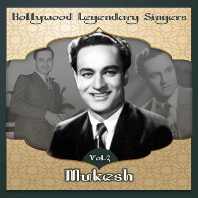 Mukesh Bollywood Legendary Singers, Mukesh, Vol. 2