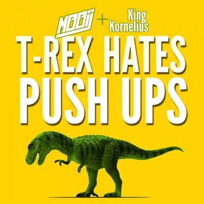 T-Rex Hates Push Ups 專輯 King Kornelius